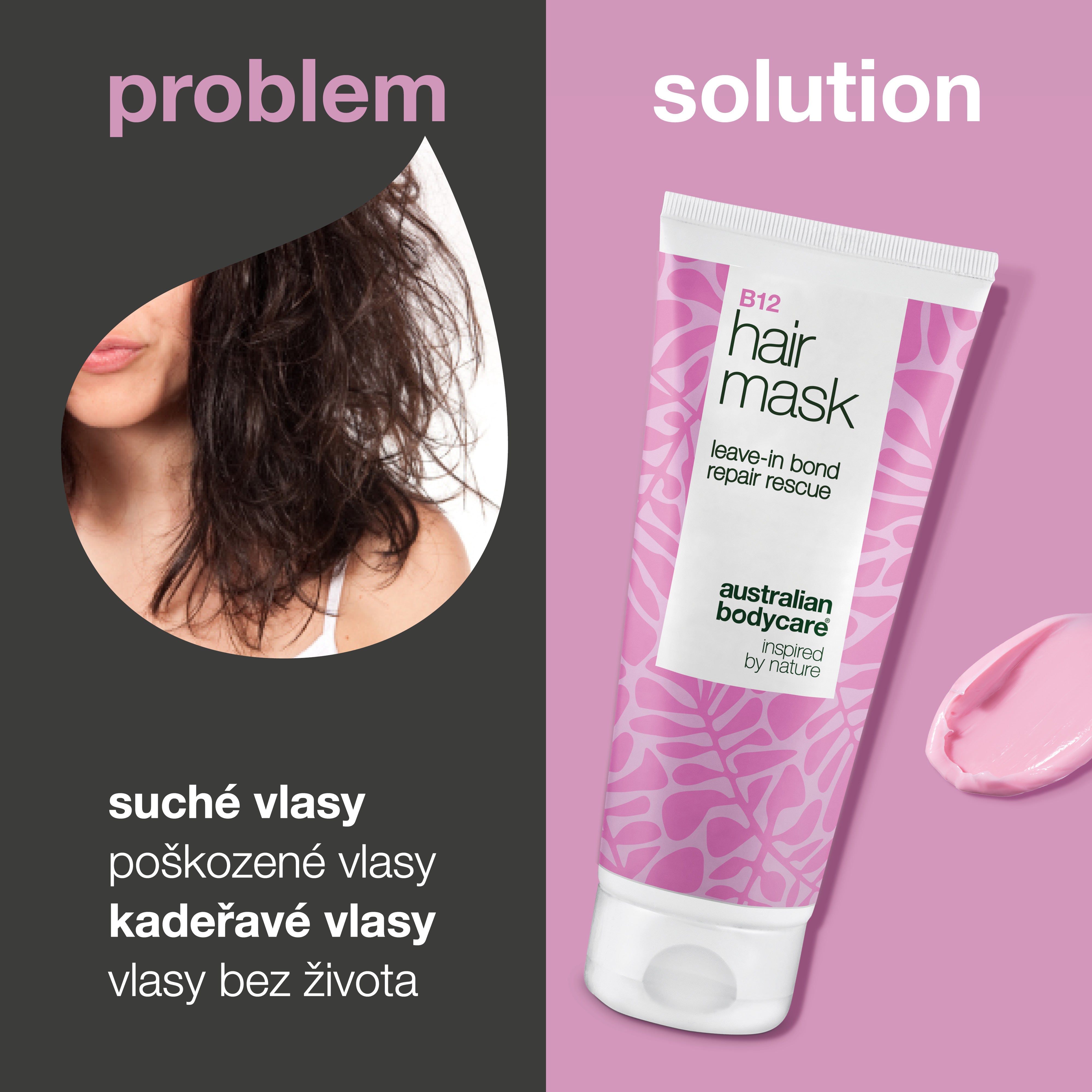 Problém a řešení: suché, poškozené, krepaté a matné vlasy proti B12 Maska na vlasy od Australian Bodycare